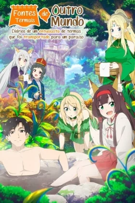 Meitou “Isekai no Yu” Kaitakuki: Around 40 Onsen Mania no Tensei Saki wa